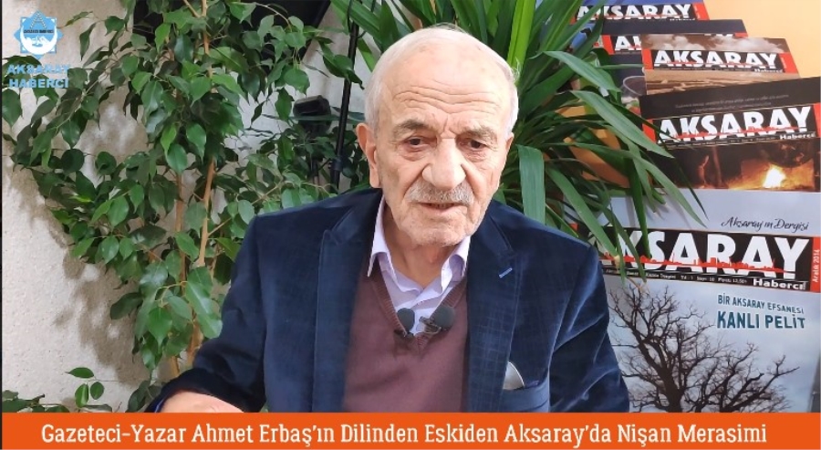 Gazeteci Yazar Ahmet Erbaş;Eskiden Aksaray