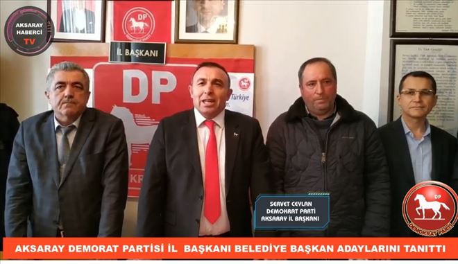 Aksaray Demokrat Parti İl Başkanlığı Adaylarını Tanıttı