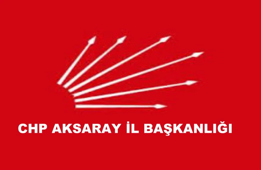 CHP Aksaray İl Genel ve Belediye Meclis Üyesi Adayları