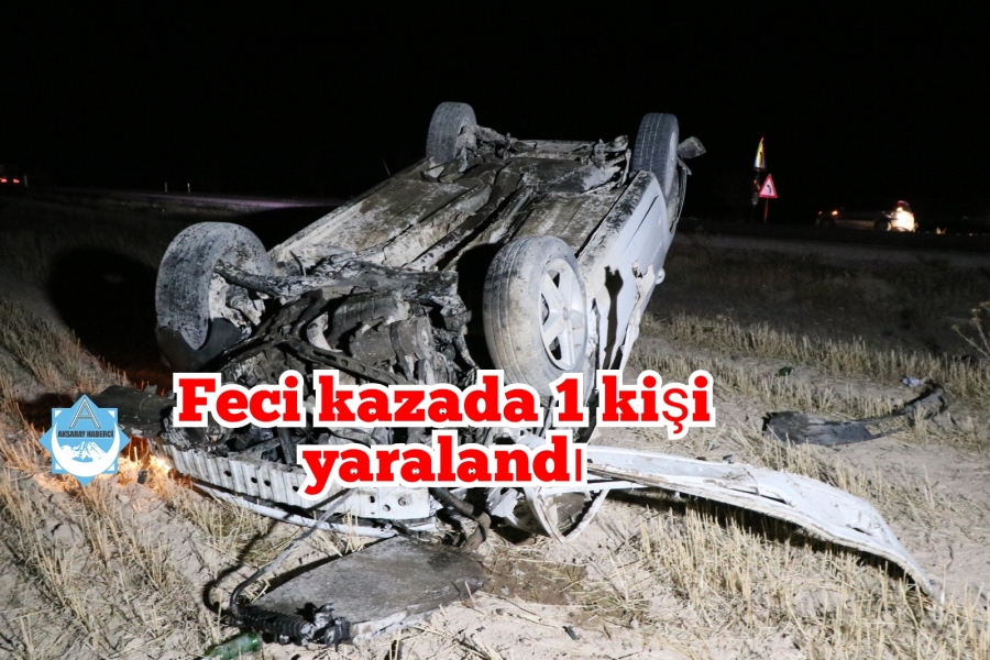 Aksaray Nevşehir karayolunda meydana gelen kazadan 1 kişi yaralandı