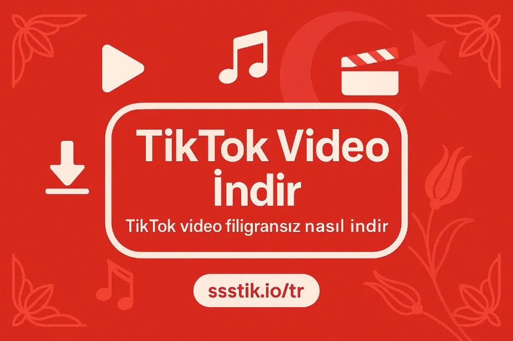 TikTok Videoları Filigransız İndirme Rehberi: TikTok Downloader Kullanımı