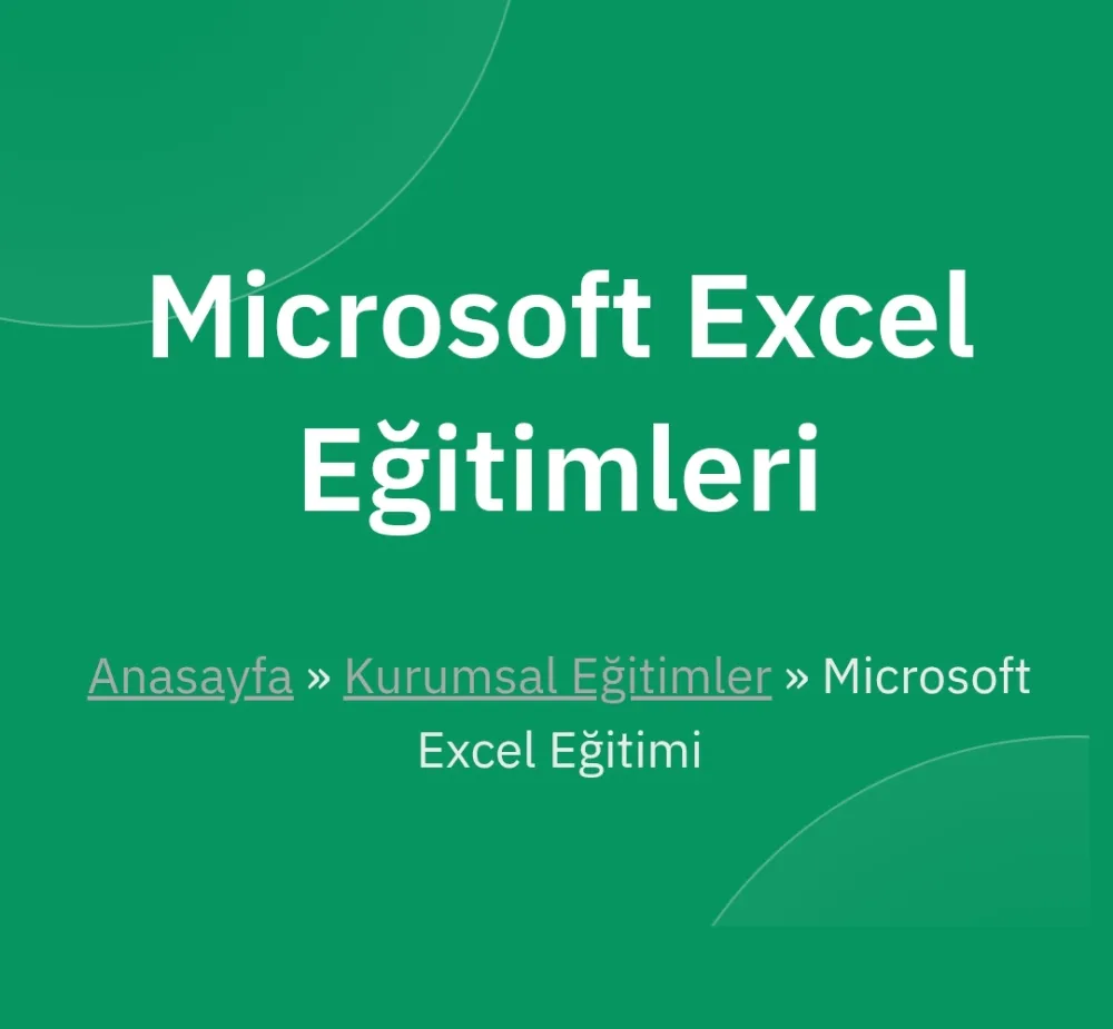 Şirketler İçin Kurumsal Excel Eğitimi: Hangi Departmanlar İçin Neden Gerekli?