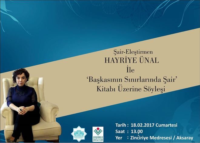 Şair ?Eleştirmen Hayriye Ünal Zinciriye Medresesi´nde "Başkasının Sınırlarında Şair" Kitabı Üzerine Söyleşi Yapacak