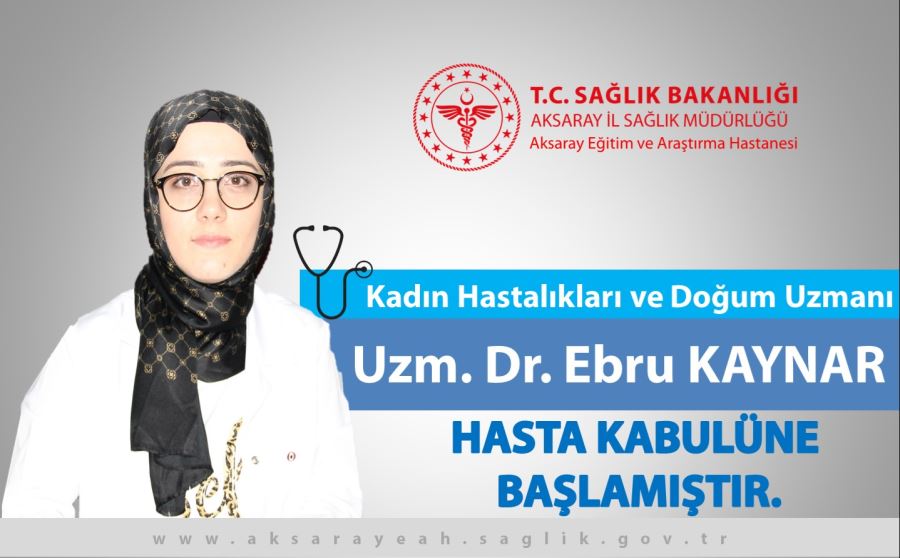 AEAH'de Jinekoloji Doktoru Ebru Kaynar Hasta Kabulüne Başladı