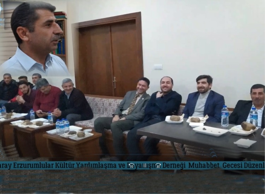 Aksaray’daki Erzurumlular Muhabbet Gecesi Düzenledi.