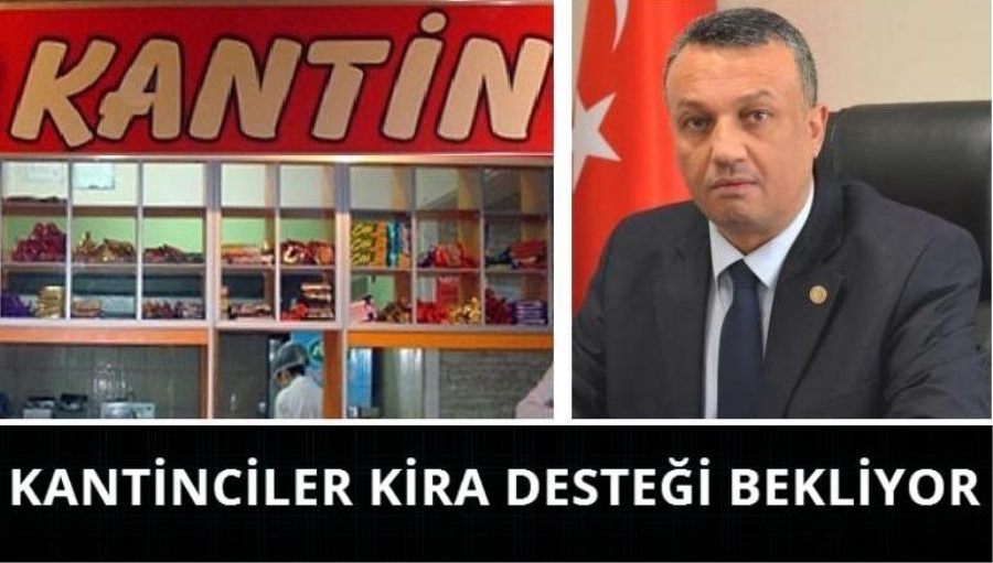 Kantinciler Bir Yıl Kiradan Muaf Olmalı