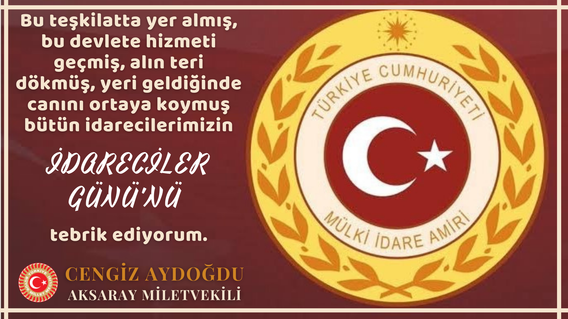 Aksaray Milletvekili Cengiz Aydoğdu 10 Ocak İdareciler Günü Münasebetiyle Bir Kutlama Mesajı Yayınladı