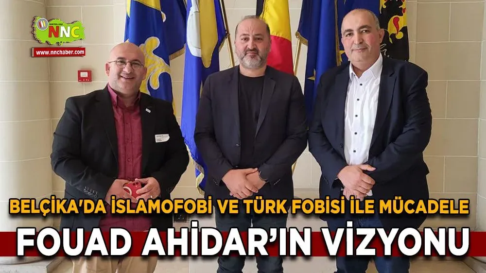 Belçika'da İslamofobi ve Türk Fobisi ile Mücadele: Fouad Ahidar’ın Vizyonu