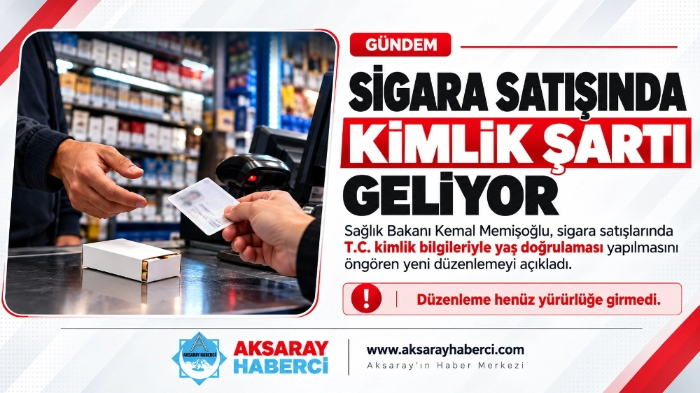 SİGARA SATIŞINDA YENİ DÖNEM! KİMLİK GÖSTERME ŞARTI GELİYOR