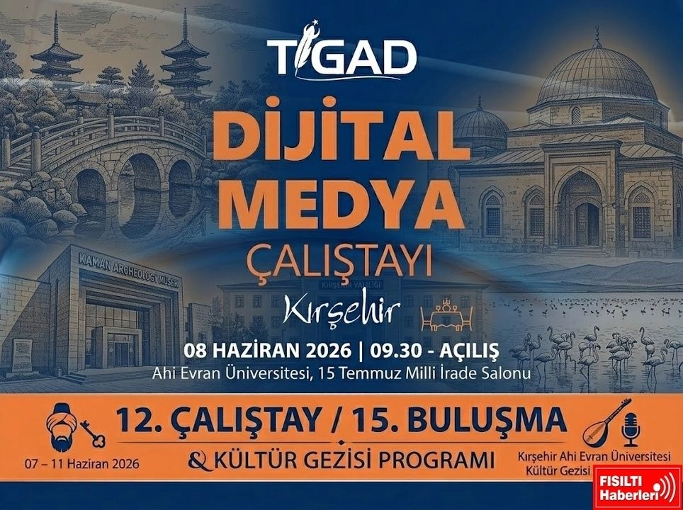 TÜRKİYE'NİN DİJİTAL MEDYASI KIRŞEHİRDE BULUŞUYOR