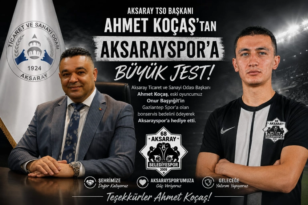 ATSO Başkanı Ahmet Koçaş’tan Aksarayspor’a Büyük Jest