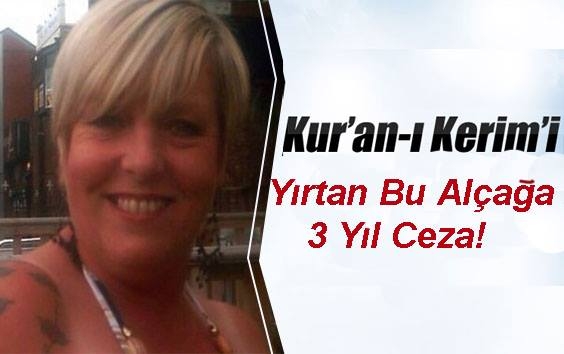 KUR'AN-I KERİM'İ YIRTAN ALÇAĞA 3 YIL CEZA!